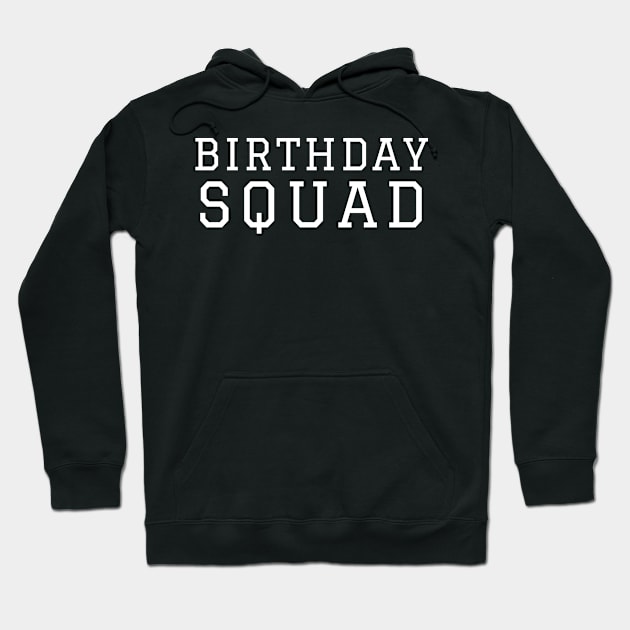 Birthday Squad Hoodie by HobbyAndArt